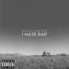 I Hate Rap - Single album lyrics, reviews, download