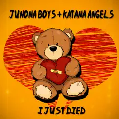 I Just Died - Single by Junona Boys & Katana Angels album reviews, ratings, credits