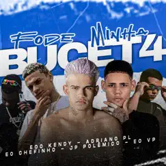 Fode Minha Bucet4 (feat. jp polemico, Eo Vp & Mc Jéssica) - Single by EOO KENDY, adriano pl & eo chefinho album reviews, ratings, credits