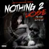 Nothing 2 Lose (feat. Free Money & Billy Tha Kidd) - Single album lyrics, reviews, download