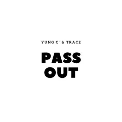 Pass Out (feat. Trace) Song Lyrics