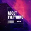 About Everything - Single album lyrics, reviews, download