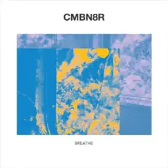 Breathe - Single by CMBN8R album reviews, ratings, credits