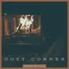 Cozy Corner - Single album lyrics, reviews, download