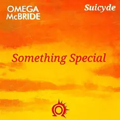 Something Special (feat. Suicyde) - Single by Omega McBride album reviews, ratings, credits