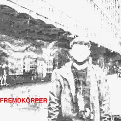 FREMDKÖRPER - Single by Rico Lalira album reviews, ratings, credits