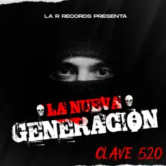 La Nueva Generación - Single by Clave 520 album reviews, ratings, credits