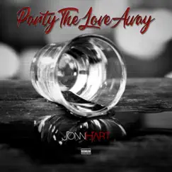 Party the Love Away - Single by Jonn Hart album reviews, ratings, credits