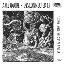 Disconnected - EP by Axel Haube, Ivan Masa & The Element MT album reviews, ratings, credits