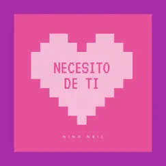 Necesito de Ti - Single by Nino Neil album reviews, ratings, credits