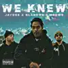 We Knew (feat. B.News) - Single album lyrics, reviews, download