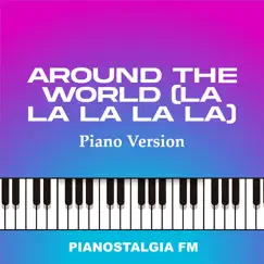 Around the World (La La La La La) [Piano Version] Song Lyrics