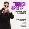 Turkish Hipster album lyrics, reviews, download