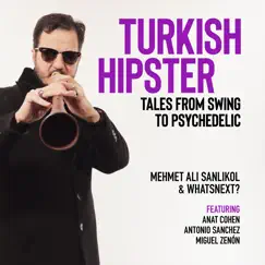 Turkish Hipster by Mehmet Ali Sanlıkol album reviews, ratings, credits