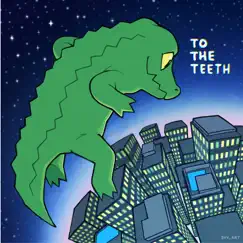 To the Teeth - Single by MC Salum & Jack Dean album reviews, ratings, credits