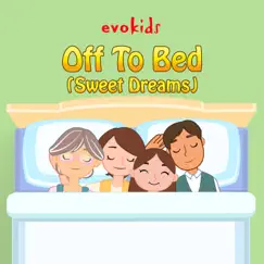 Off To Bed (Sweet Dreams) - Single by Evokids album reviews, ratings, credits