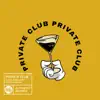Private Club - Single album lyrics, reviews, download