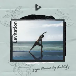 Levitation by Yoga Music by Lullify & Yoga Soul album reviews, ratings, credits