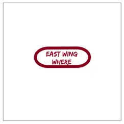 Where - Single by East Wing album reviews, ratings, credits