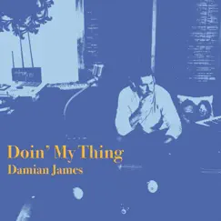 Doin' My Thing - Single by Damian James album reviews, ratings, credits