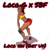 Loco Ish (Get Up) (feat. Iamsbf) - Single album lyrics, reviews, download