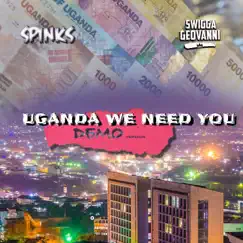 Uganda We Need You (Demo Version) [feat. Swigga Geovanni] Song Lyrics