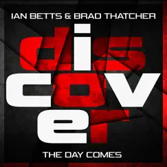 The Day Comes (Ian Betts Remix) Song Lyrics