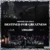 Destined For Greatness - EP album lyrics, reviews, download
