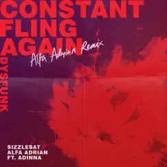 Constant Fling Again - Single by Dysfunk, Sizzlesat & Alfa Adrian album reviews, ratings, credits