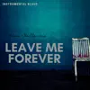 Leave Me Forever (Instrumental Blues) album lyrics, reviews, download