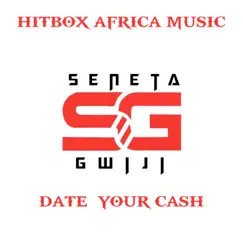 Date Your Cash - Single by Hitbox Africa Music & Seneta Gwiji album reviews, ratings, credits