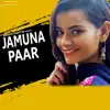 Jamuna Paar - Single album lyrics, reviews, download