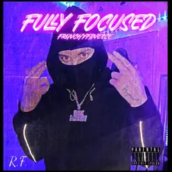 Fully Focused by FrenchyFinesse album reviews, ratings, credits