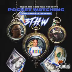 POCKET WATCHING (feat. PSYKE P, THEE HAIR CAPTAIN & LIL TERRY) - Single by 3 THA HARD WAY album reviews, ratings, credits