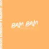 Bam Bam (Acoustic) - Single album lyrics, reviews, download