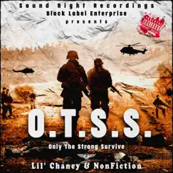 O.T.S.S. (Only the Strong Survive) - Single by Lil Chaney & NonFiction album reviews, ratings, credits