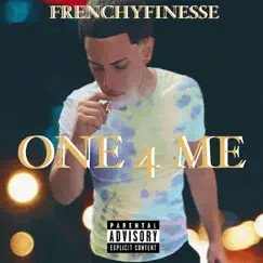 One 4 Me - Single by FrenchyFinesse album reviews, ratings, credits