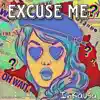 Excuse Me - Single album lyrics, reviews, download