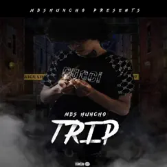 Trip - Single by MBS Huncho album reviews, ratings, credits