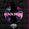 Black Dress (Radio Edit) - Single album lyrics, reviews, download