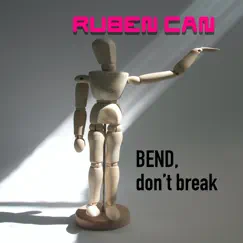Bend, Don't Break - EP by Ruben Can album reviews, ratings, credits