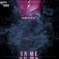 On Me - Single by ABMPrince album reviews, ratings, credits