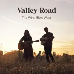The Wind Blew West - Single by Valley Road album reviews, ratings, credits
