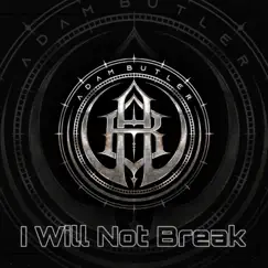 I Will Not Break - EP by Adam Butler album reviews, ratings, credits