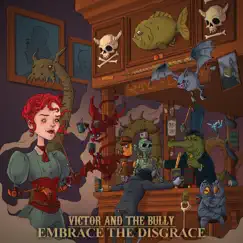 Embrace the Disgrace by Victor and the Bully album reviews, ratings, credits