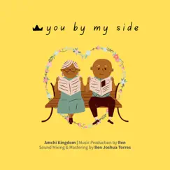 You By My Side (feat. Ren & Ben Joshua Torres) - Single by Amchi Kingdom album reviews, ratings, credits