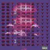 Get Crazyyy (Ahhh) - Single album lyrics, reviews, download