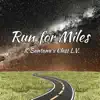 Run For Miles (feat. Class L.V.) - Single album lyrics, reviews, download