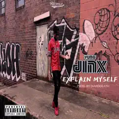 Explain Myself - Single by Yung Jinx album reviews, ratings, credits