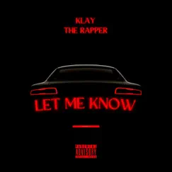 Let Me Know - EP by Klay The Rapper album reviews, ratings, credits